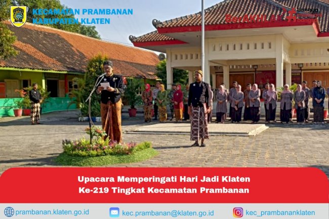Memperingati Hari Jadi Ke-219, Kabupaten Klaten, Kecamatan prambanan Gelar UPACARA